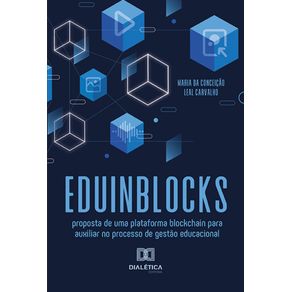 Eduinblocks---Proposta-de-uma-plataforma-blockchain-para-auxiliar-no-processo-de-gestao-educacional