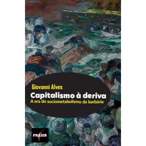 Capitalismo-a-deriva---A-era-do-sociometabolismo-da-barbarie
