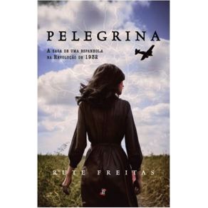 Pelegrina--A-saga-de-uma-espanhola-na-Revolucao-de-1932