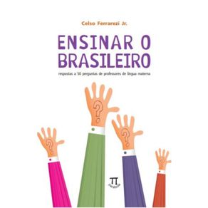 Ensinar-o-brasileiro---respostas-a-50-perguntas-de-professores-de-lingua-materna