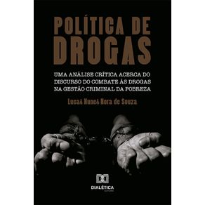 Politica-de-drogas---Uma-analise-critica-acerca-do-discurso-do-com-bate-as-drogas-na-gestao-criminal-da-pobreza