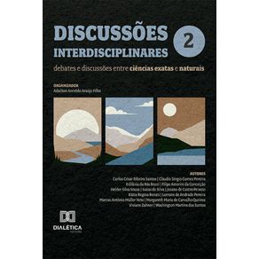 Discussoes-interdisciplinares---Debates-e-discussoes-entre-ciencias-exatas-e-naturais:-–-Volume-2