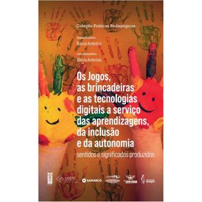 Os-jogos-as-brincadeiras-e-as-tecnologias-digitais-a-servico-das-aprendizagens-da-inclusao-e-da-autonomia--sentidos-e-significados-produzidos