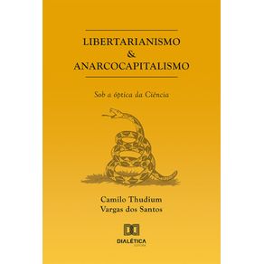 Libertarianismo-&-Anarcocapitalismo---Sob-a-optica-da-Ciencia