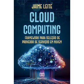 Cloud-computing---Framework-para-selecao-de-provedor-de-servicos-em-nuvem