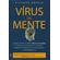 Virus-Da-Mente-O---A-nova-e-revolucionaria-ciencia-dos-memes-e-como-ela-pode-ajuda-lo-a-resolver-padroes-automaticos-de-comportamento-e-reprograma-los