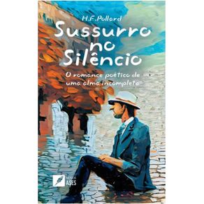 SUSSURRO-NO-SILENCIO---o-romance-poetico-de-uma-alma-incompleta