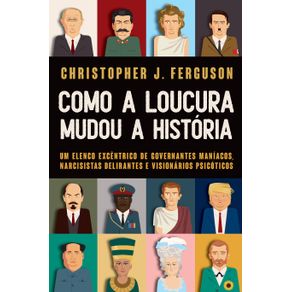 Como-a-loucura-mudou-a-Historia