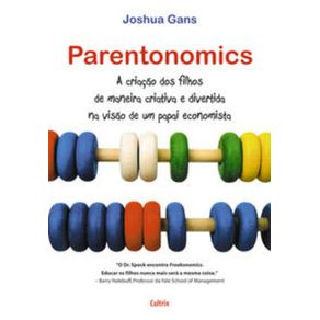Parentonomics-A-Criacao-Dos-Filhos---A-Criacao-dos-filhos-de-maneira-criativa-e-divertida-na-visao-de-um-papai-economista