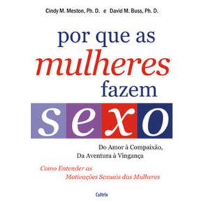 Por-Que-As-Mulheres-Fazem-Sexo---Do-amor-a-compaixao,-da-aventura-a-vinganca