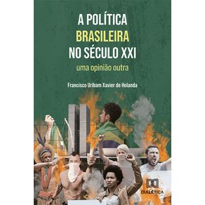 A-politica-brasileira-no-seculo-XXI---Uma-opiniao-outra
