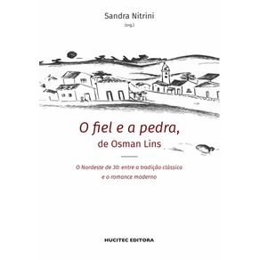 O-fiel-e-a-pedra-de-Osman-Lins-O-Nordeste-de-30--entre-a-tradicao-classica-e-o-romance-moderno