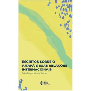 Escritos-sobre-o-Amapa-e-suas-Relacoes-Internacionais