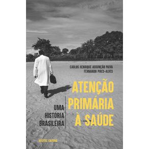 Atencao-Primaria-a-Saude-Uma-historia-brasileira