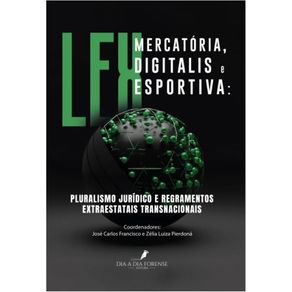 Lex-Mercatoria-Lex-Digitalis---Lex-Esportiva-Pluralismo-Juridico-E-Regramentos-Extraestatais-Transnacionais--