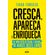 Cresca,-Apareca-e-Enriqueca