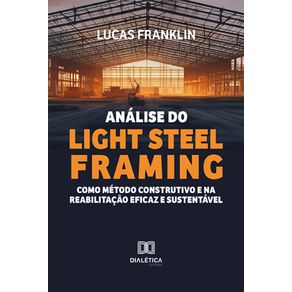 Analise-do-Light-Steel-Framing-como-metodo-construtivo-e-na-reabilitacao-eficaz-e-sustentavel