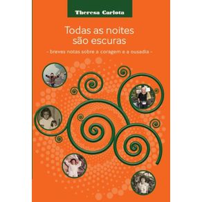 Todas-as-noites-sao-escuras--Breves-notas-sobre-a-coragem-e-a-ousadia