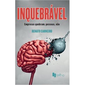 Inquebravel--empresas-quebram--pessoas-nao