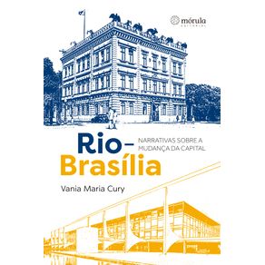 Rio-brasilia---Narrativas-Sobre-a-Mudanca-Da-Capital