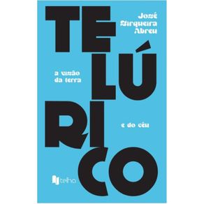 Telurico--a-visao-da-terra-e-do-ceu