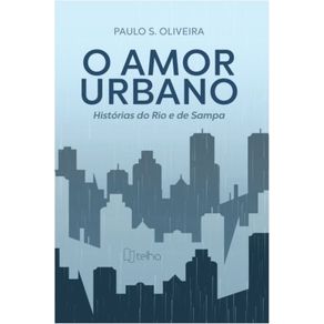 O-amor-urbano:-historias-do-Rio-e-de-Sampa