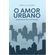 O-amor-urbano:-historias-do-Rio-e-de-Sampa