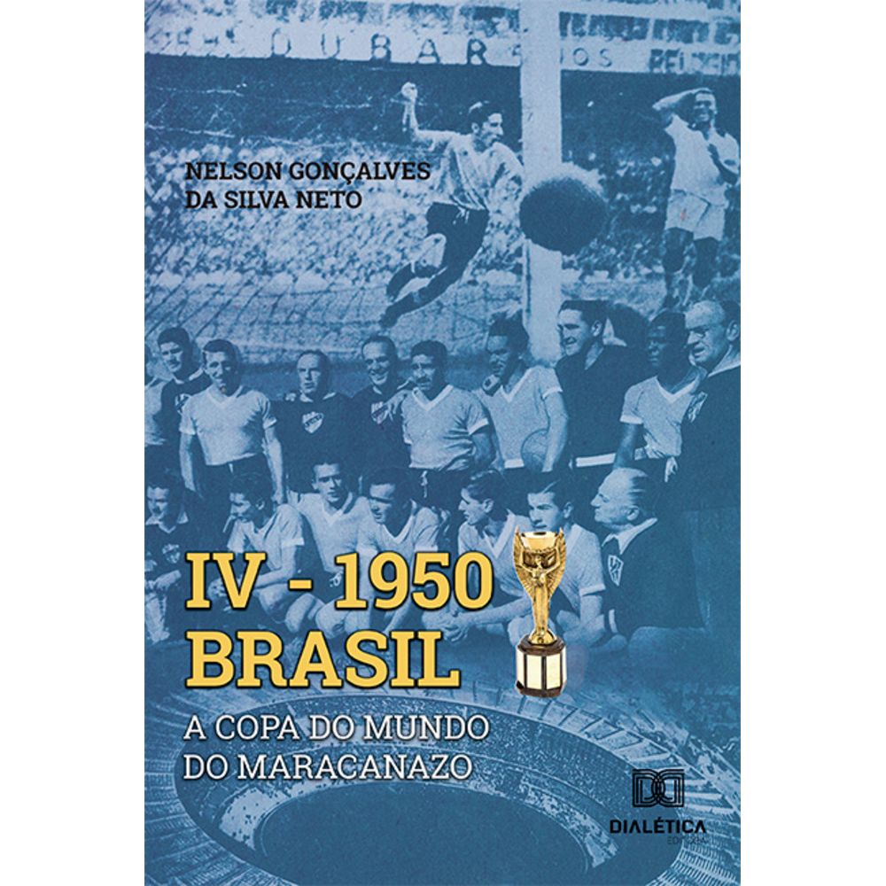 IV 1950 Brasil - A Copa do Mundo do Maracanazo - umlivro