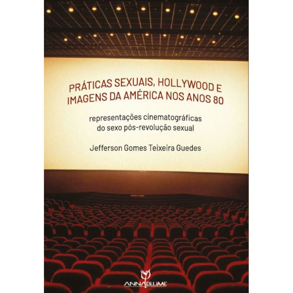 Praticas Sexuais, Hollywood E Imagens Da America Nos Anos 80 - umlivro