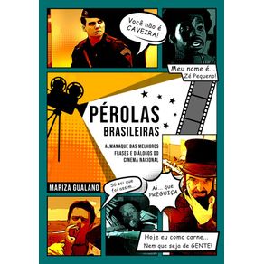 Perolas-Brasileiras--almanaque-das-melhores-frases-e-dialogos-do-cinema-nacional