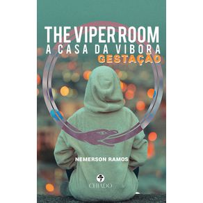 The-Viper-Room---A-Casa-da-Vibora:-Gestacao