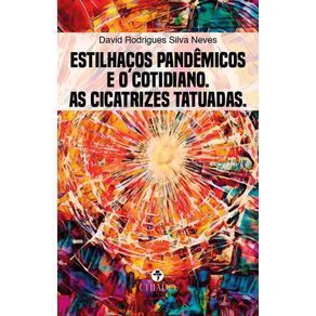 Estilhacos-pandemicos-e-o-cotidiano.-As-cicatrizes-tatuadas.