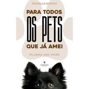 Para-todos-os-pets-que-ja-amei:-PS:-ainda-amo-voces!