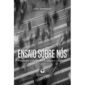 Ensaio-Sobre-Nos--Proposicoes-realistas-sobre-as-pessoas-e-a-sociedade