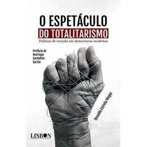 O-espetaculo-do-totalitarismo:-Politicas-de-excecao-nas-democracias-modernas