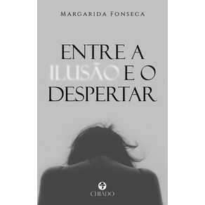 Entre-a-Ilusao-e-o-Despertar