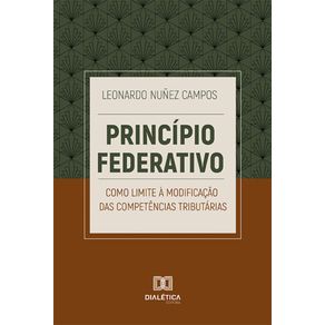 Principio-federativo-como-limite-a-modificacao-das-competencias-tributarias