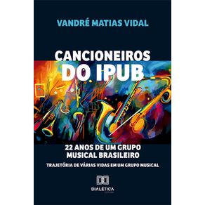 Cancioneiros-do-IPUB---22-anos-de-um-grupo-musical-brasileiro:-trajetoria-de-varias-vidas-em-um-grupo-musical