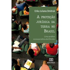 A-protecao-juridica-da-terra-no-Brasil---Uma-analise-ecossocialista-do-Direito