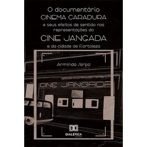 O-documentario-Cinema-Caradura-e-seus-efeitos-de-sentido-nas-representacoes-do-Cine-Jangada-e-da-cidade-de-Fortaleza