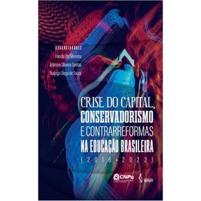 Crise-do-capital-conservadorismo-e-contrarreformas-na-educacao-brasileira--2016-2022-