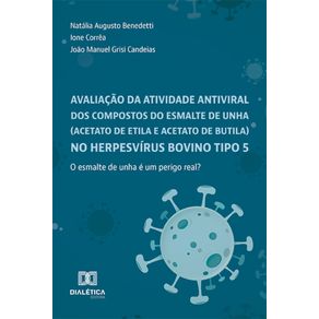 Avaliacao-da-atividade-antiviral-dos-compostos-do-esmalte-de-unha-(acetato-de-etila-e-acetato-de-butila)-no-herpesvirus-bovino-tipo-5---O-esmalte-de-unha-e-um-perigo-real?
