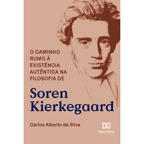 O-caminho-rumo-a-existencia-autentica-na-filosofia-de-Soren-Kierkegaard