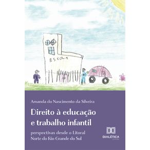 Direito-a-educacao-e-trabalho-infantil---Perspectivas-desde-o-Litoral-Norte-do-Rio-Grande-do-Sul