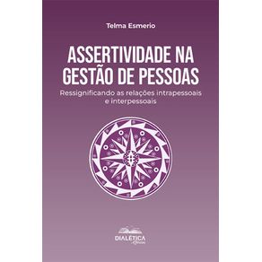 Assertividade-na-gestao-de-pessoas---Ressignificando-as-relacoes-intrapessoais-e-interpessoais