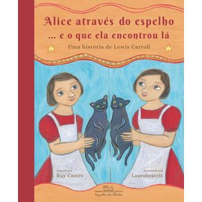 Alice-atraves-do-espelho...-e-o-que-ela-encontrou-la