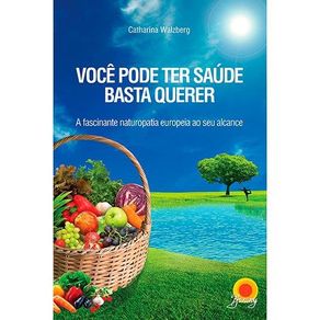 VOCE-PODE-TER-SAUDE-BASTA-QUERER