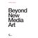 Beyond-New-Media-Art