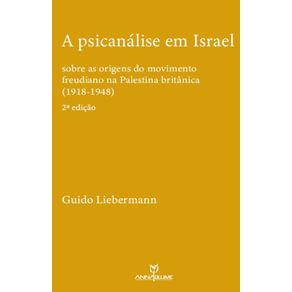 A-psicanalise-em-Israel---Sobre-as-origens-do-movimento-freudiano-na-Palestina-britanica-(1918-1948).