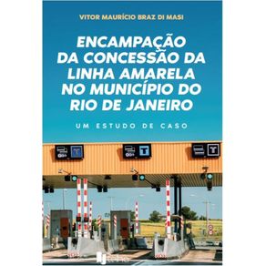 Encampacao-da-concessao-da-linha-amarela-no-municipio-do-Rio-de-Janeiro--um-estudo-de-caso